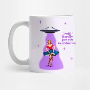 I will pay you to abduct me Mug